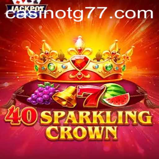 Unveiling 40SparklingCrown: A Dazzling Journey with TG77