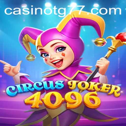 Unlock the World of CircusJoker4096: An Adventurous Journey with TG77